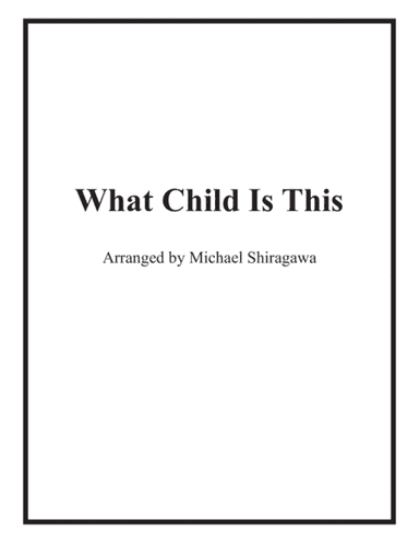 What Child Is This - Horn (arr. Michael Shiragawa)