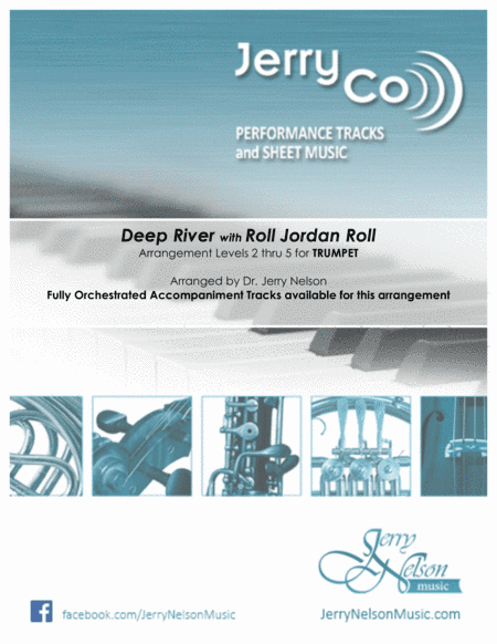 Deep River  with  Roll Jordan Roll  (Arrangements Level 2-5 for TRUMPET + Written Acc)  Hymn (arr. Dr Jerry Nelson)