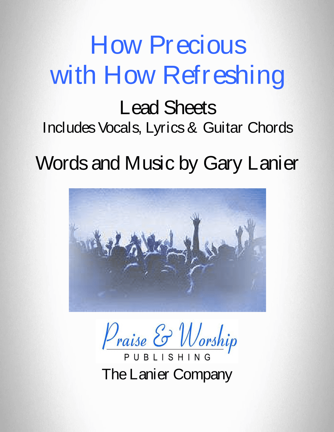 HOW PRECIOUS / HOW REFRESHING - Worship Lead Sheets (Includes Lyrics, Melody & Guitar Chords)