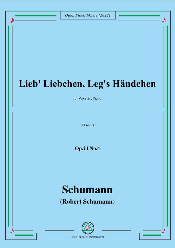 Schumann-Lieb Liebchen, Leg's Händchen,Op.24 No.4,in f minor,for Voice and Piano (arr. OSM Press)