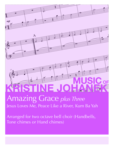 Amazing Grace plus Three (Jesus Loves Me, Peace Like a River, Kum Bah Yah) (2 Octaves. Reproducible) (arr. Kristine Johanek)