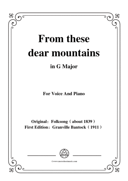 Bantock-Folksong,From these dear mountains(Von meinem Bergli),in G Major,for Voice and Piano (arr. MSM)