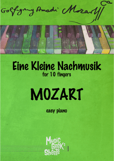 Eine Kleine Nachmusik by Mozart for 10 fingers easy piano (arr. Music Geeks Sheets)