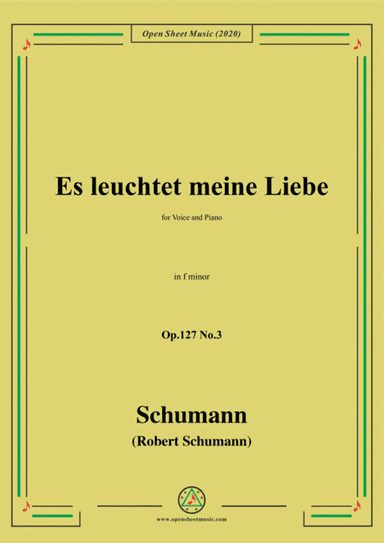 Schumann-Es leuchtet meine Liebe Op.127 No.3,in f minor (arr. MSM)