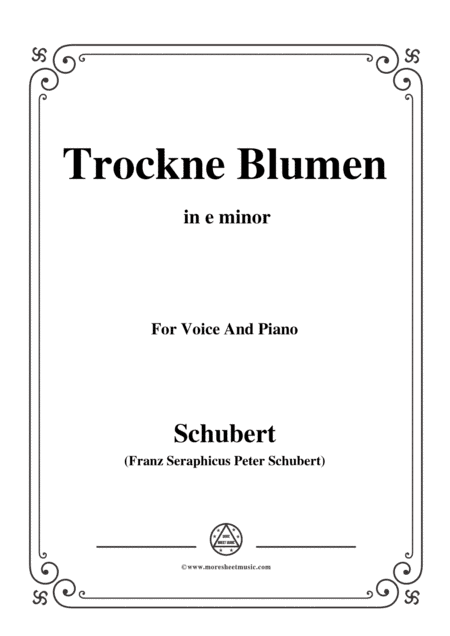 Schubert-Trockne Blumen,from 'Die Schöne Müllerin',Op.25 No.18,in e minor,for Voice&Piano (arr. MSM)