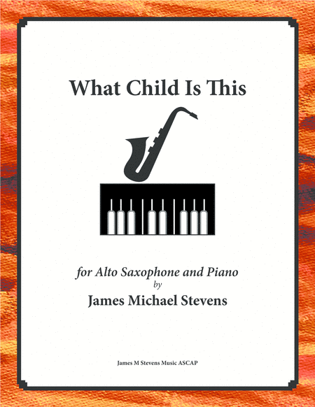 What Child Is This - Christmas Alto Sax & Piano (arr. James Michael Stevens)