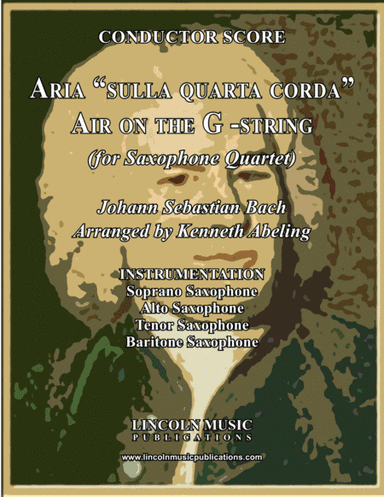 Bach - Aria "sulla quarta corda" - "Air on the G -string" (for Saxophone Quartet SATB) (arr. Kenneth Abeling)