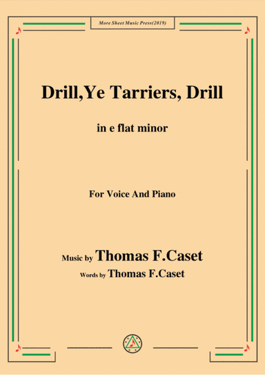 Thomas F. Caset-Drill Ye,Tarriers, Drill,in e flat minor,for Voice&Piano (arr. MSM)