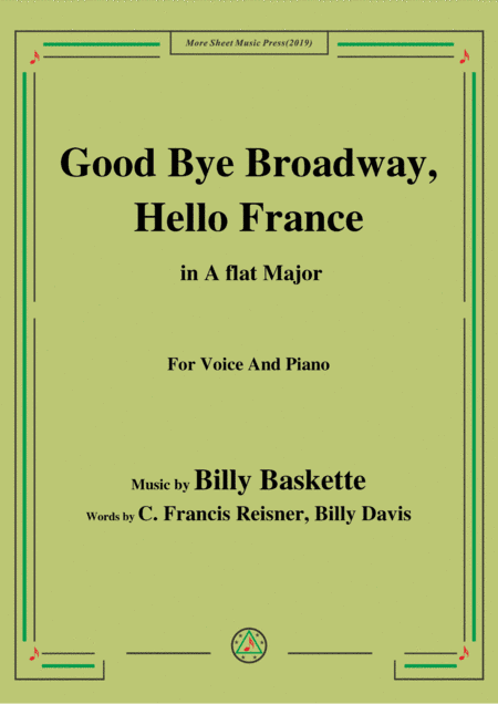 Billy Baskette-Good Bye Broadway,Hello France,in A flat Major,for Voice&Piano (arr. MSM)