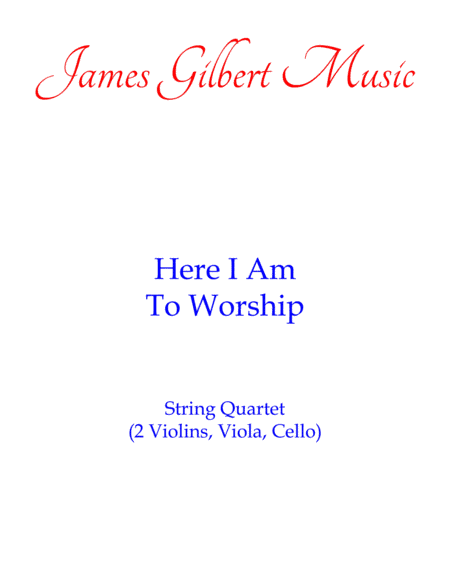 Here I Am To Worship (arr. James Gilbert)