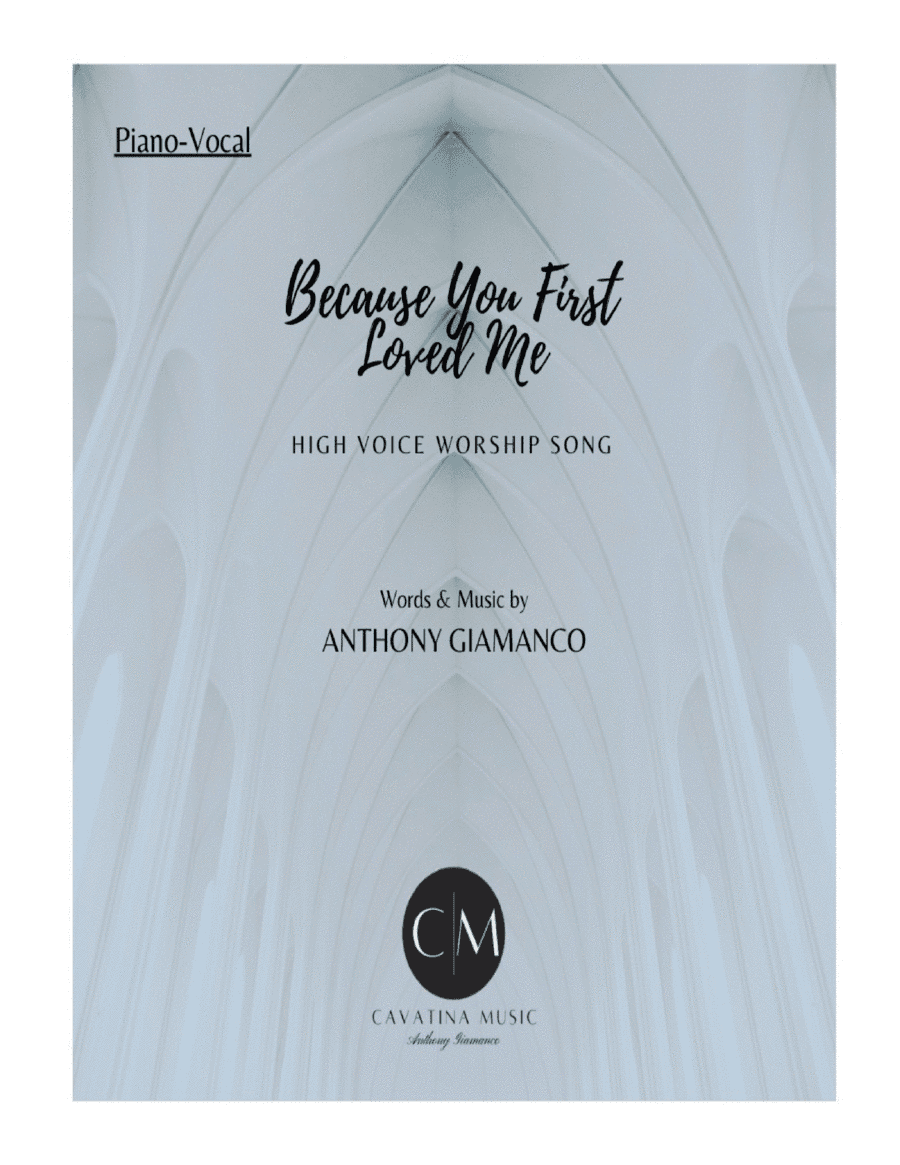 BECAUSE YOU FIRST LOVED ME (worship song-P/V/G-high voice)