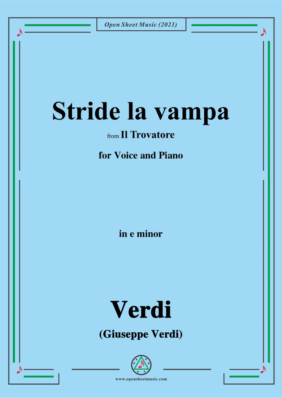 Verdi-Stride la vampa,from 'Il Trovatore',in e minor,for Voice and Piano (arr. Open Cloud)