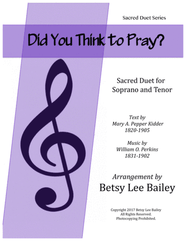 Did You Think to Pray? - Sacred Duet for Soprano and Tenor with Piano Accompaniment (arr. Betsy Lee Bailey)