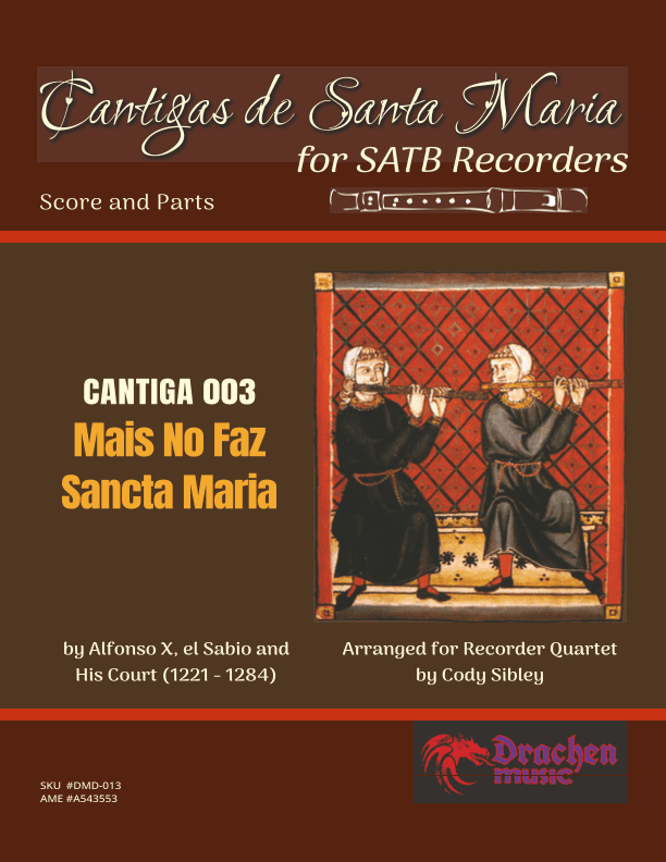 Cantigas de Santa Maria 003 Mais No Faz Sancta Maria (arr. Cody Sibley)