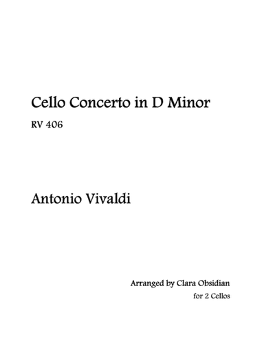A. Vivaldi: Cello Concerto in D Minor, RV406 [For 2 cellos] (arr. Clara Obsidian)