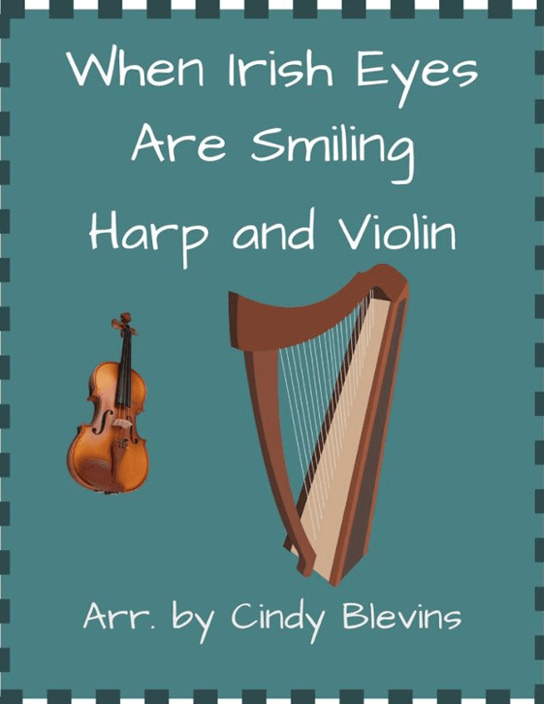 When Irish Eyes are Smiling, for Harp and Violin (arr. Cindy Blevins)