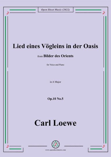 Loewe-Lied eines Vögleins in der Oasis,in A Major,Op.10 No.5,from Bilder des Orients,for Voice and P (arr. Open Cloud)