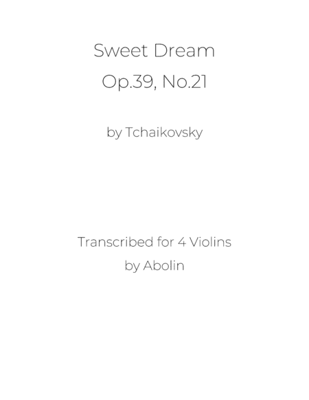 Tchaikovsky: Sweet Dream, Op.39, No.21 - Violin Quartet (arr. Abolin)