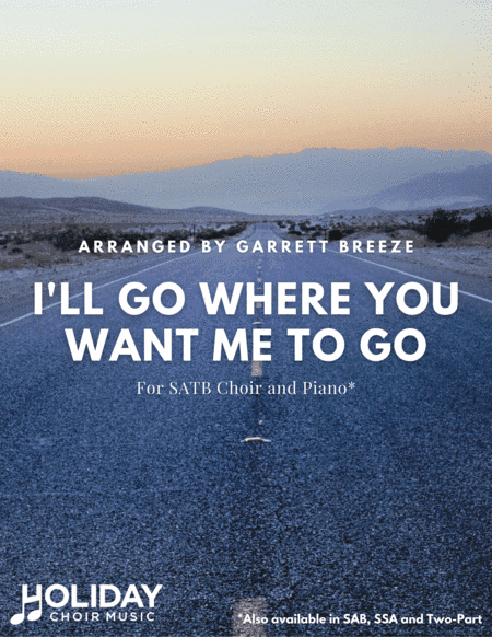 I'll Go Where You Want Me to Go (SATB) (arr. Garrett Breeze)