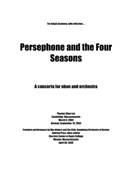 Persephone and the Four Seasons (2006, rev. 2009) for oboe solo and orchestra.