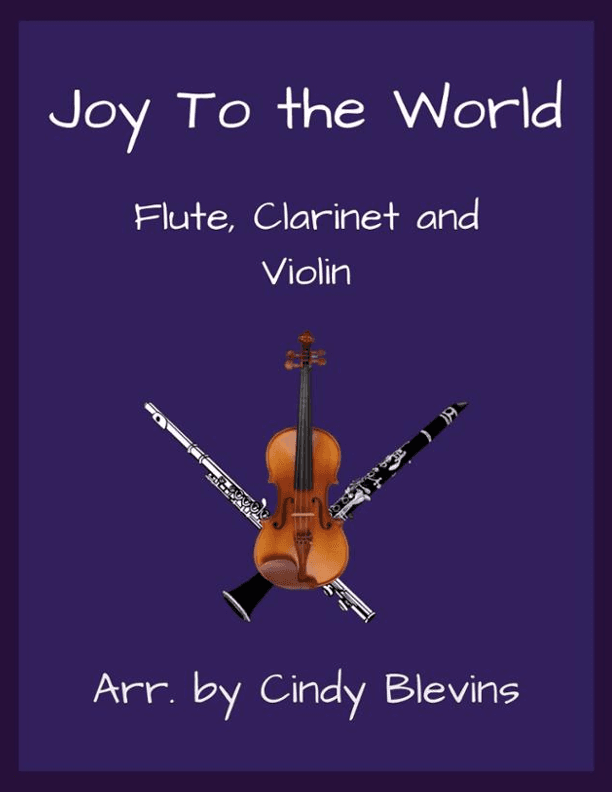 Joy To The World, Flute, Clarinet and Violin (arr. Cindy Blevins)