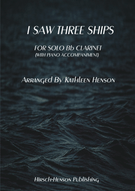 I Saw Three Ships (For Solo Clarinet with Piano Accompaniment) (arr. Kathleen Henson)