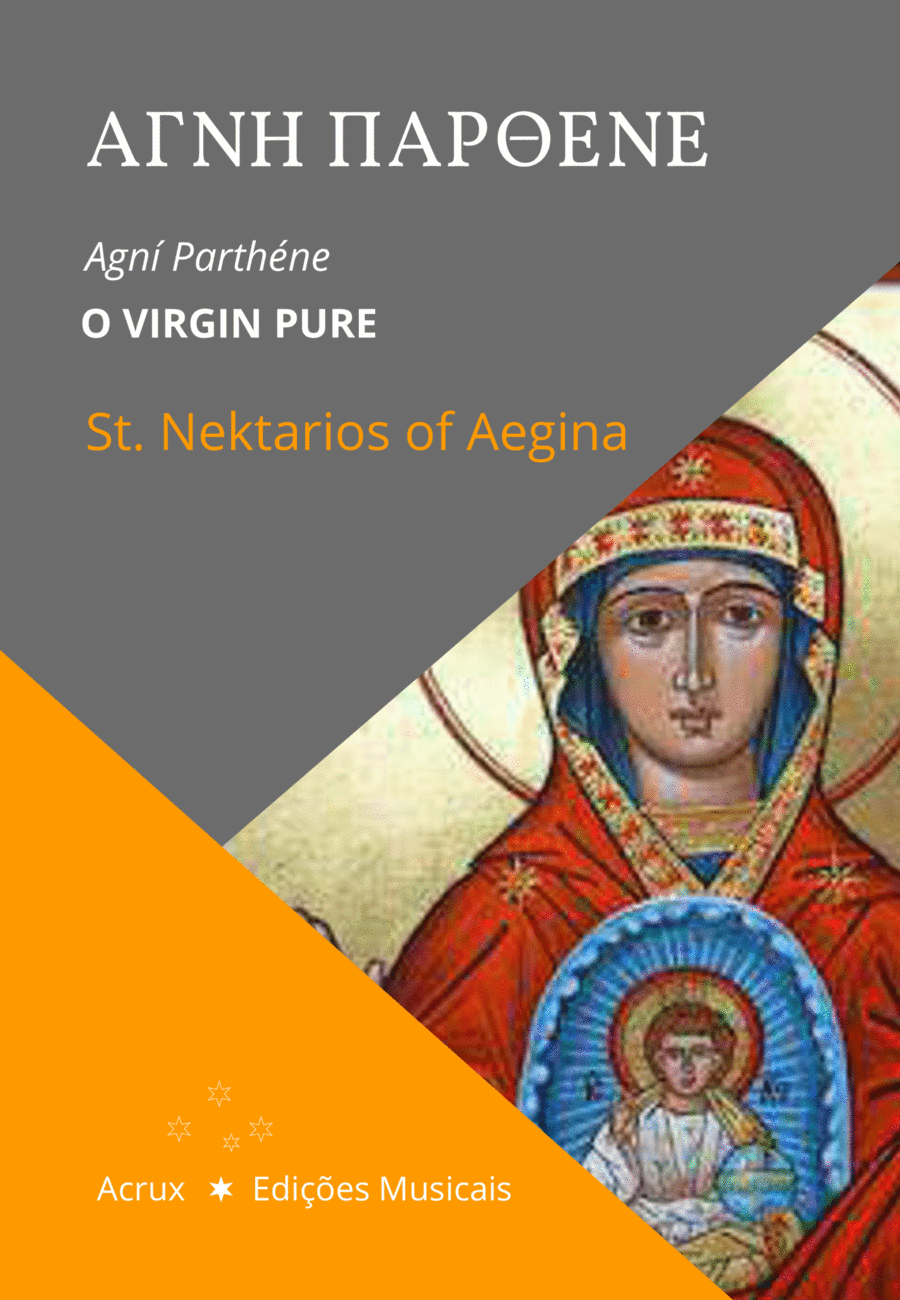 Agní Parthéne - Αγνή Παρθένε [O Virgin Pure] - St. Nektarios of Aegina (arr. Acrux Edicoes Musicais)