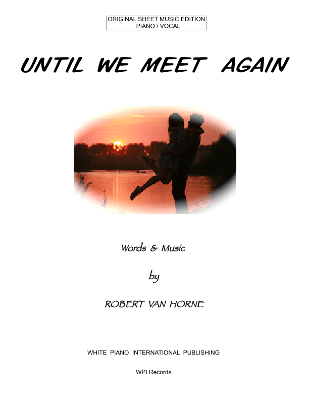UNTIL WE MEET AGAIN Piano / Vocal