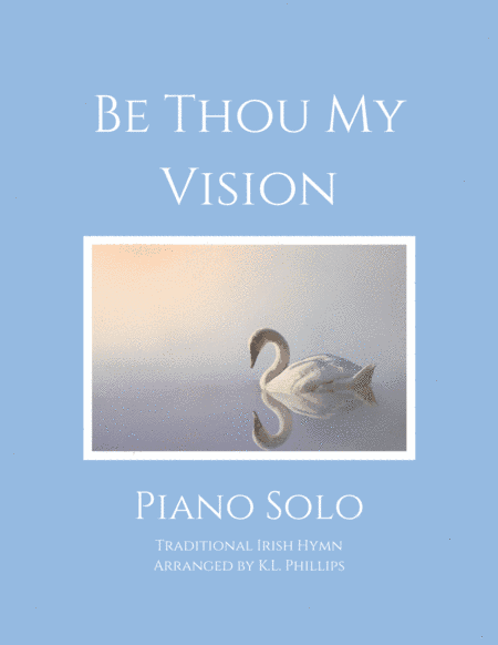 Be Thou My Vision - Piano Solo (arr. K.L. Phillips)