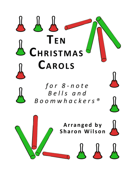 Ten Christmas Carols for 8-note Bells and Boomwhackers® (with Black and White Notes) (arr. Sharon Wilson Music)