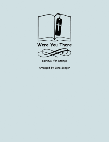Were You There (arr. Lena Seeger)