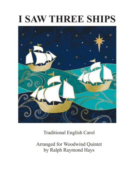 I Saw Three Ships (Come Sailing In) for woodwind quintet (arr. Ralph Raymond Hays)