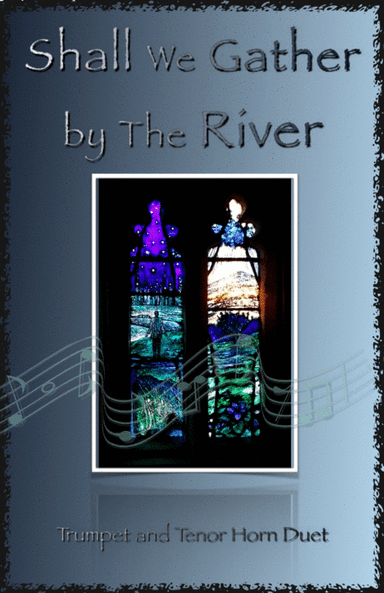 Shall We Gather at The River, Gospel Hymn for Trumpet and Tenor Horn Duet (arr. David McKeown)