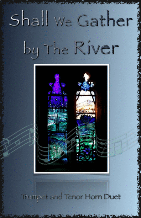 Shall We Gather at The River, Gospel Hymn for Trumpet and Tenor Horn Duet (arr. David McKeown)