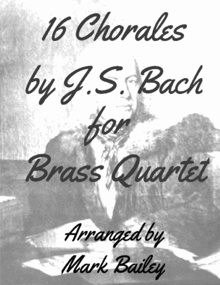16 Chorales for Brass Quartet by JS Bach (arr. Mark Bailey)