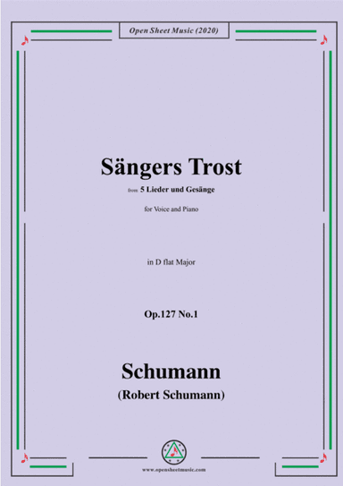 Schumann-Sängers Trost Op.127 No.1,in D flat Major,for Voice and Piano (arr. MSM)