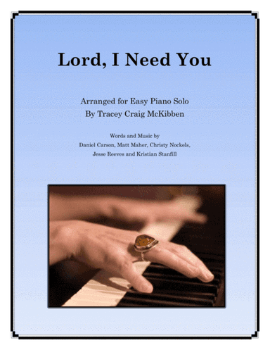 Lord, I Need You (arr. Tracey Craig McKibben)
