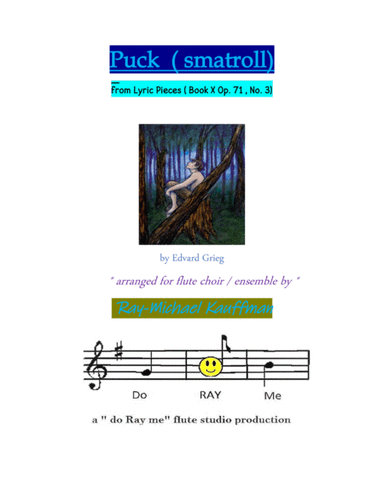 Puck  ( from Lyric Pieces )  by Grieg arr. for flute choir / ensemble / sextet (arr. Ray-Michael Kauffman  - a "do Ray me" flute studio production)