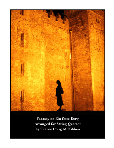 Fantasy on Ein feste Burg for String Quartet (arr. Tracey Craig McKibben)