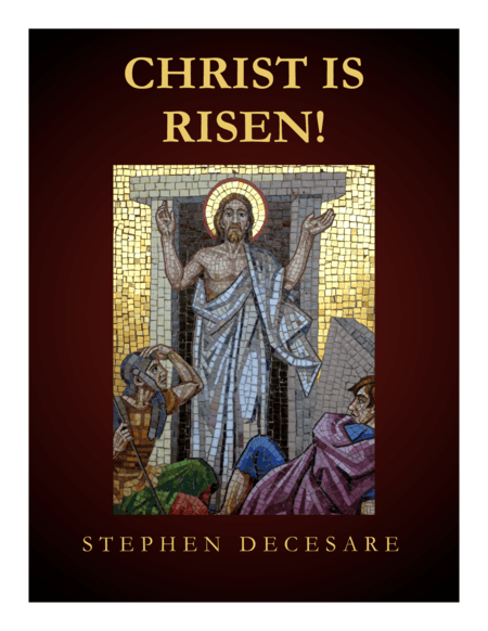 Christ Is Risen! (arr. Stephen DeCesare)