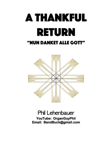 A Thankful Return (Nun Danket Alle Gott) organ work, by Phil Lehenbauer