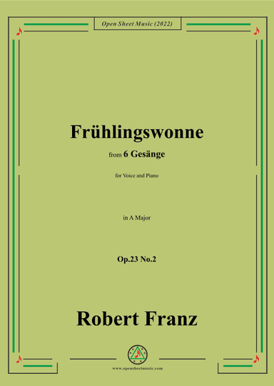 Franz-Fruhlingswonne,in A Major,Op.23 No.2,for Voice and Piano (arr. OSM Press)