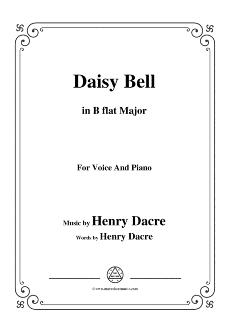 Henry Dacre-Daisy Bell,in B flat Major,for Voice and Piano (arr. MSM)