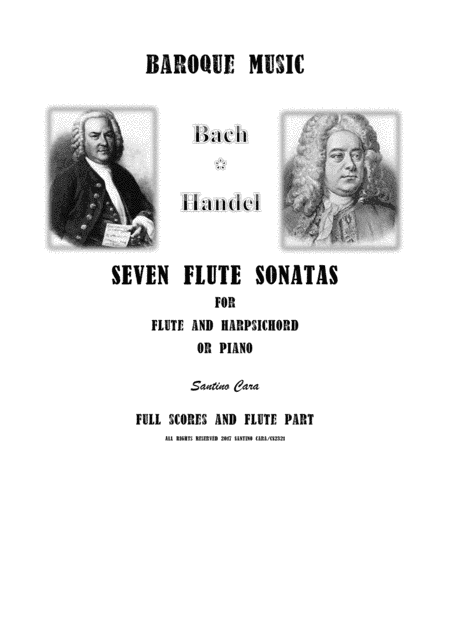 Seven Flute Sonatas (Bach-Handel) for Flute and Harpsichord or Piano - Full scores and Flute part (arr. Santino Cara)