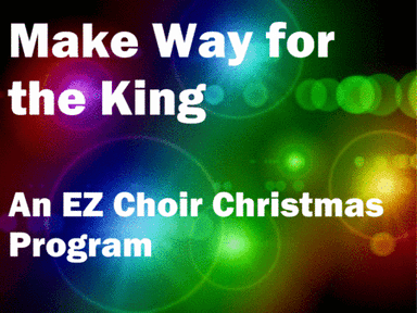 Make Way for the King (Full Cantata) (arr. Samuel Sitler)