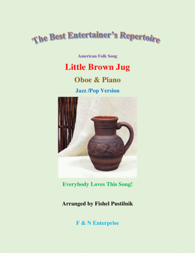 "Little Brown Jug"-Piano Background for Oboe and Piano (with Improvisation) (arr. Fishel Pustilnik)