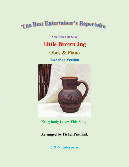"Little Brown Jug"-Piano Background for Oboe and Piano (with Improvisation) (arr. Fishel Pustilnik)