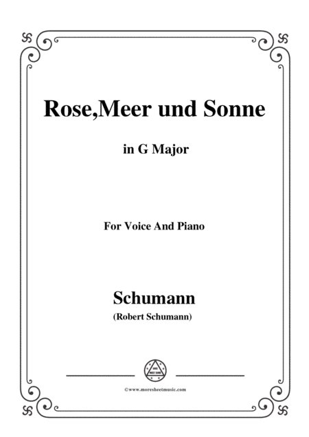 Schumann-Rose,Meer und Sonne,in G Major,for Voice and Piano (arr. MSM)