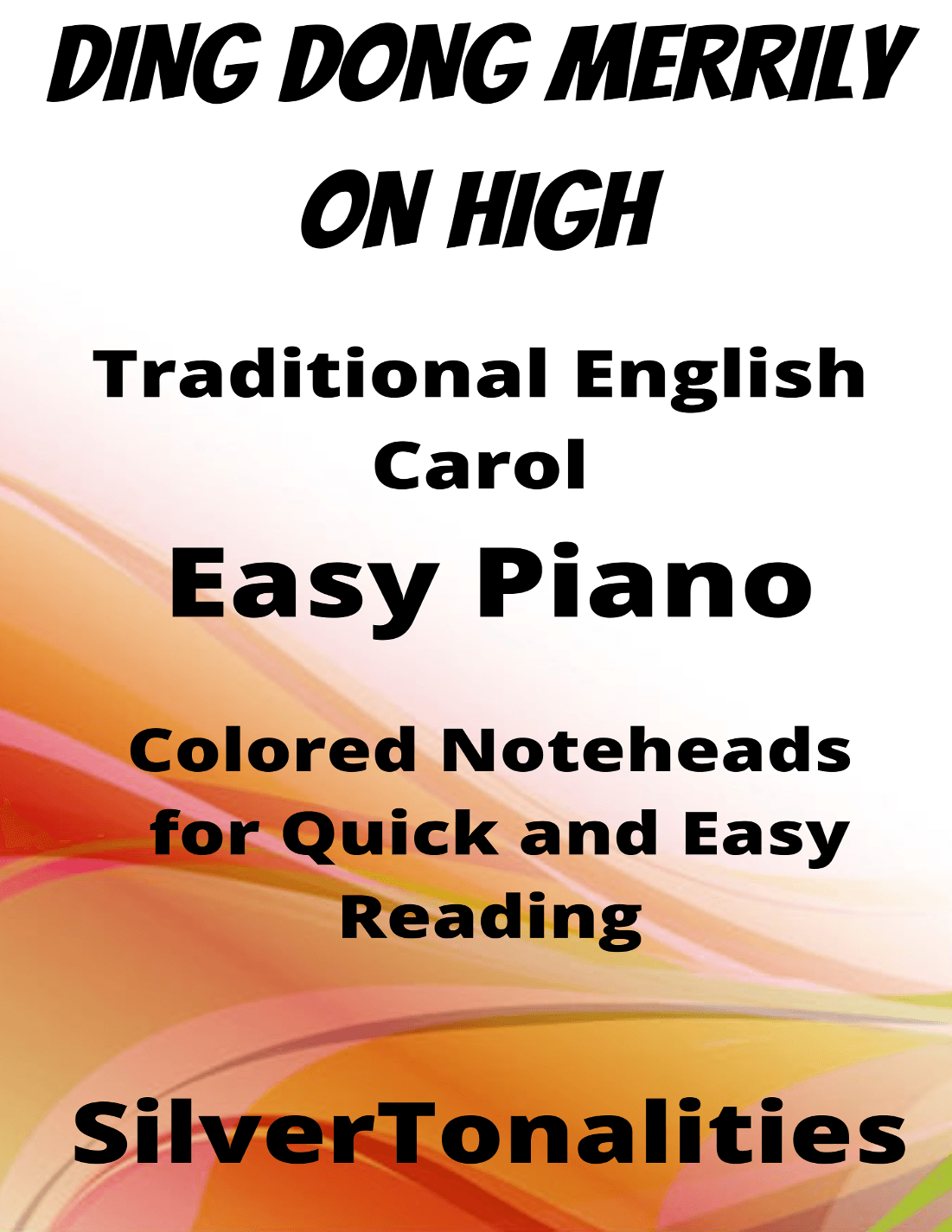 Ding Dong Merrily On High Easy Piano Sheet Music with Colored Notation (arr. SilverTonalities)