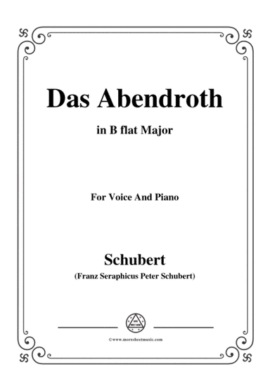 Schubert-Das Abendroth,in B flat Major,Op.173 No.6,for Voice and Piano (arr. MSM)